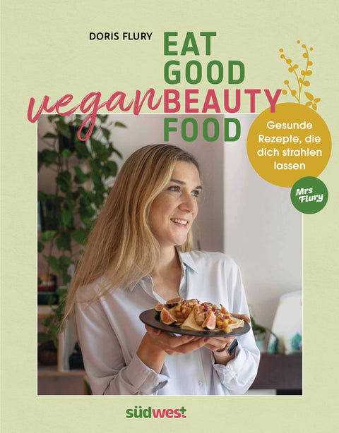 Mein 2. Buch EAT GOOD VEGAN BEAUTY FOOD