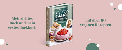 My Vegan Bakery - 80 gesunde und einfache Backrezepte
