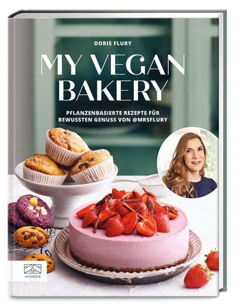My Vegan Bakery - 80 gesunde und einfache Backrezepte